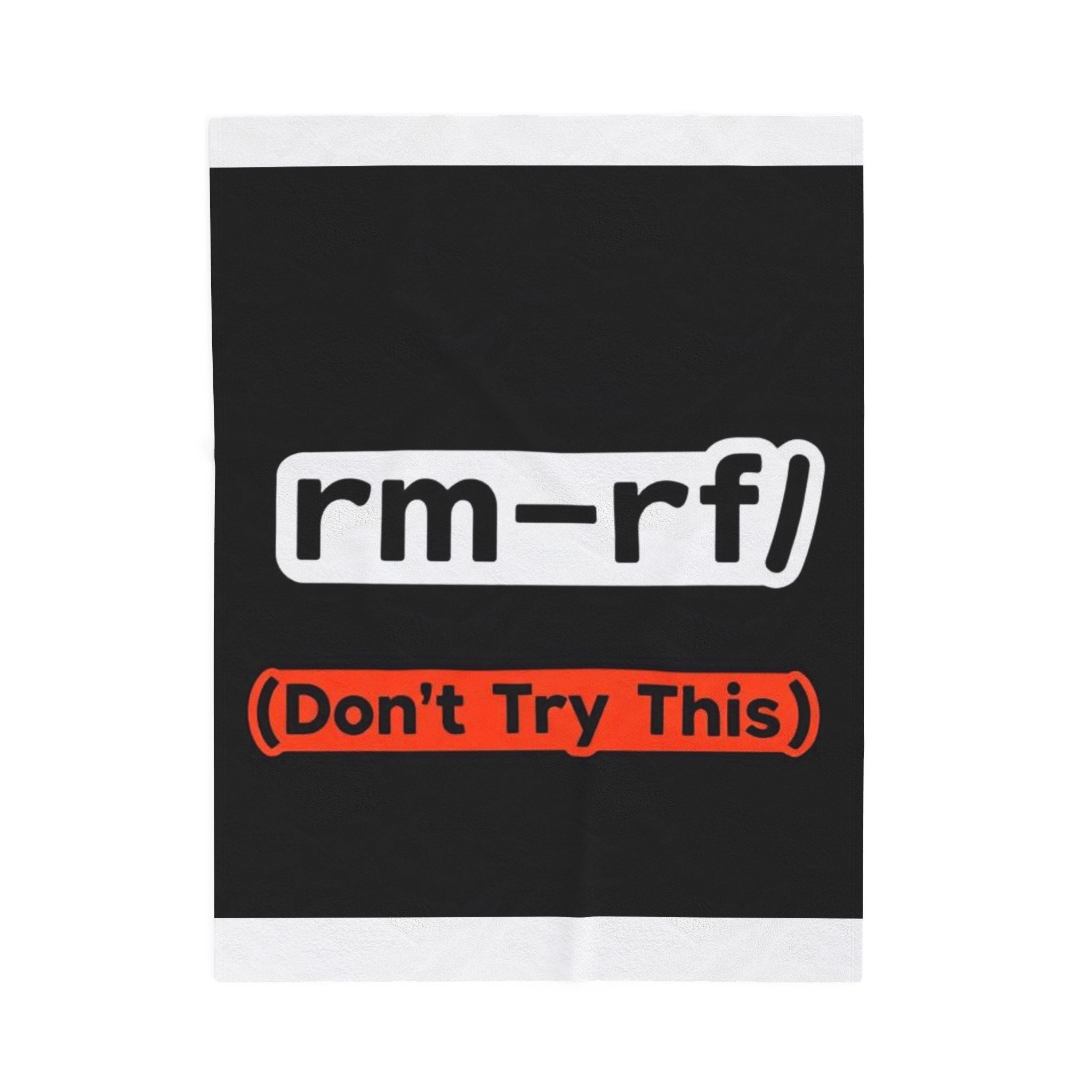"rm -rf/ (Don't Try This)" Tech Humor Funny IT Velveteen Plush Blanket