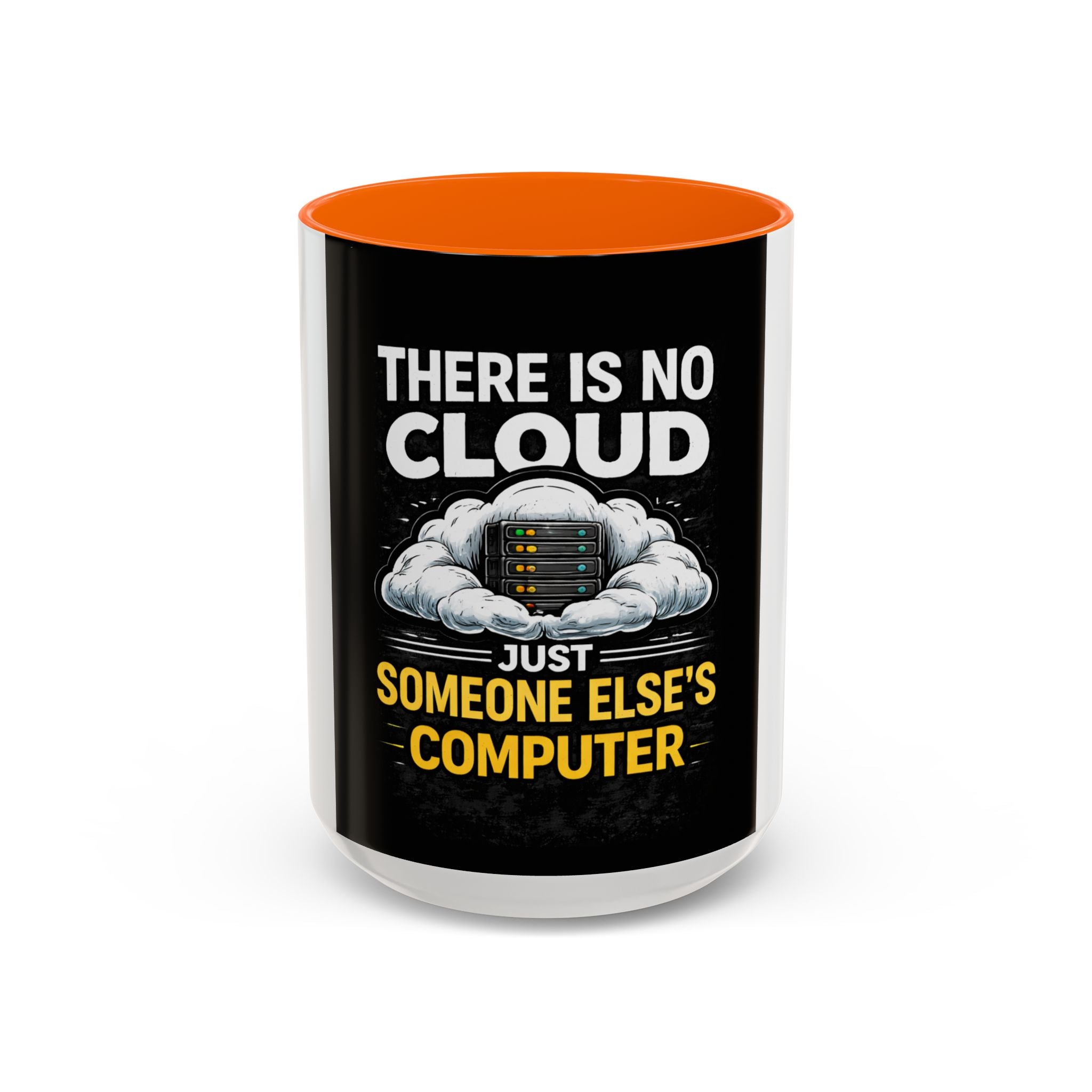 "There Is No Cloud, Just Someone Else's Computer" Tech Humor Ceramic Mug — Funny IT Technician Coffee Cup (11/15oz)