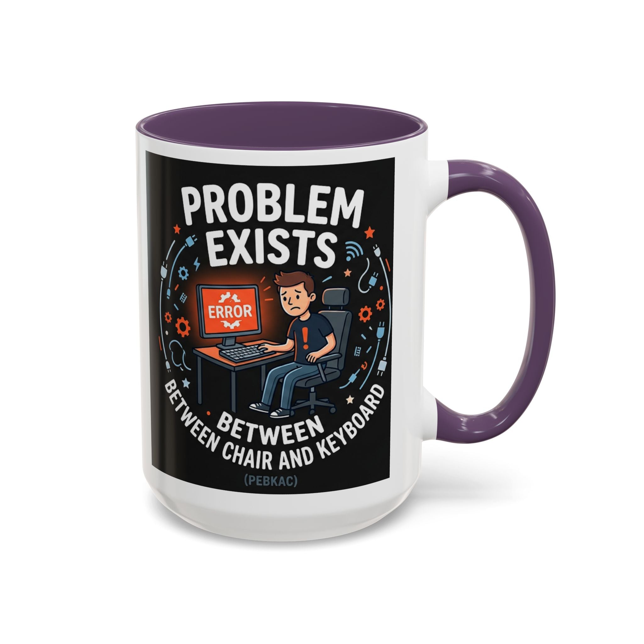 "Problem Exists Between Chair & Keyboard" IT Humor Accent Coffee Mug (11, 15oz)