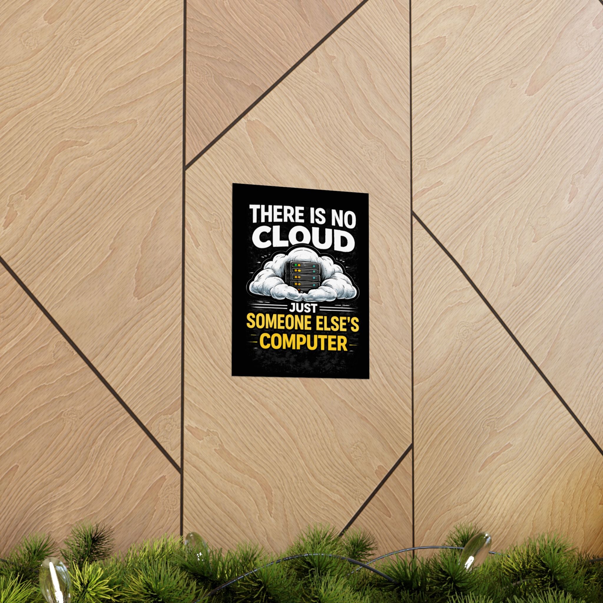 "There Is No Cloud, Just Someone Else's Computer" Tech Humor Funny IT Matte Vertical Poster