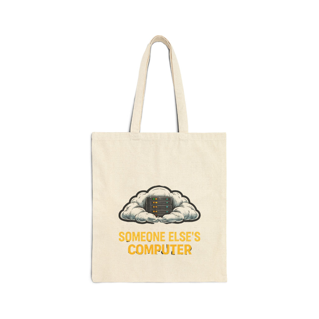 "There Is No Cloud, Just Someone Else's Computer" Funny IT Cloud Server Graphic Canvas Tote Bag