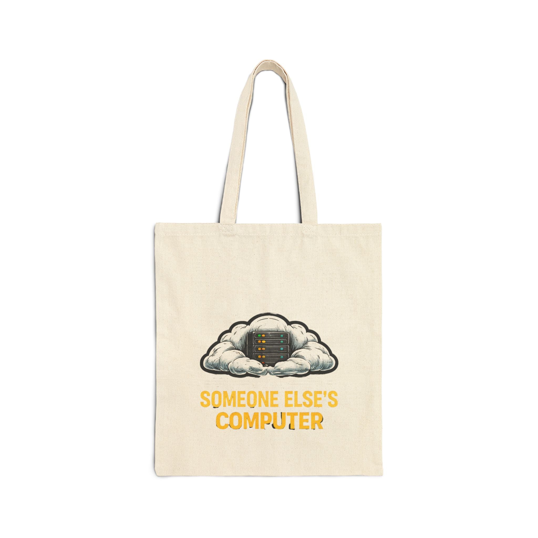 "There Is No Cloud, Just Someone Else's Computer" Funny IT Cloud Server Graphic Canvas Tote Bag