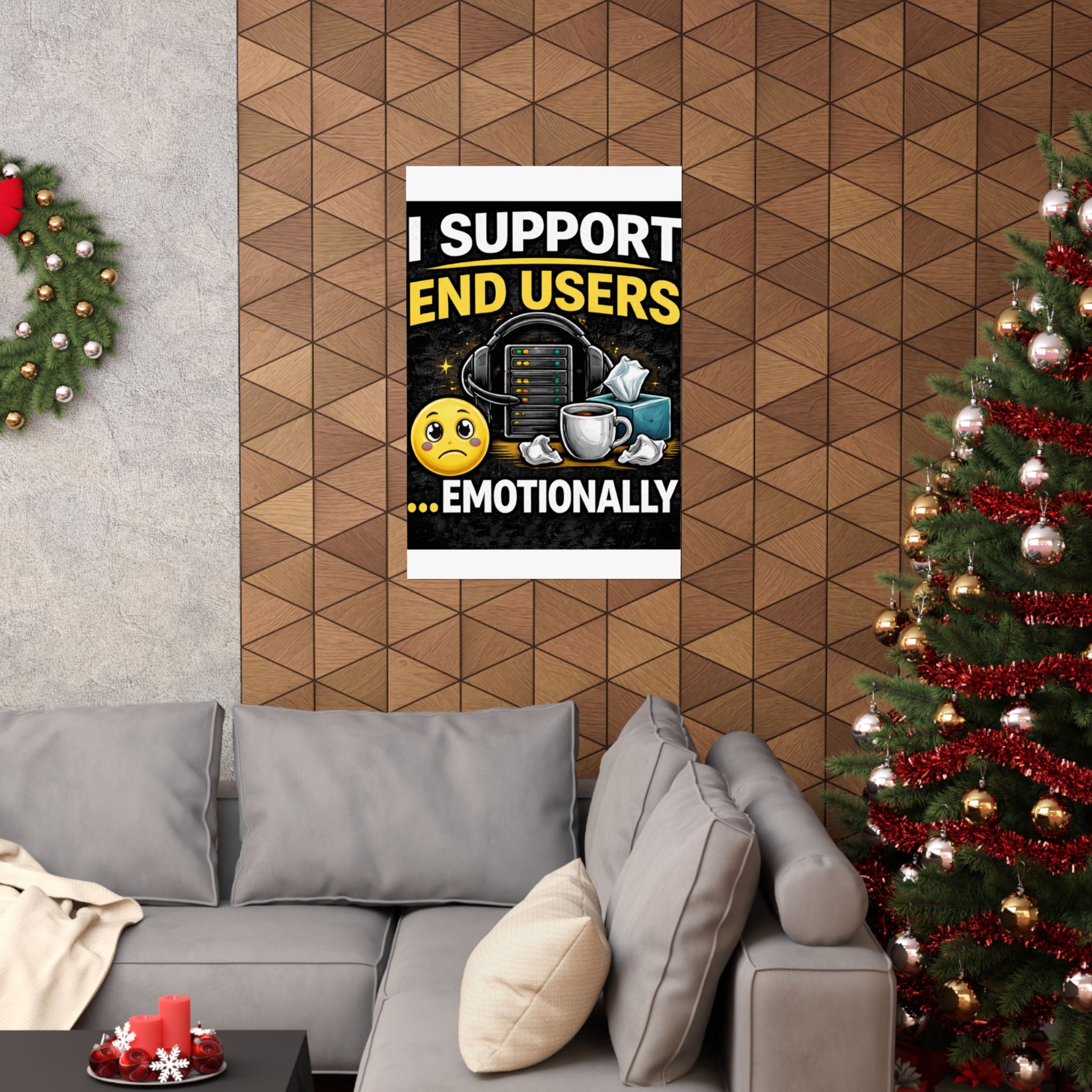 "I Support End Users.... Emotionally" Tech Humor Funny IT Matte Vertical Posters