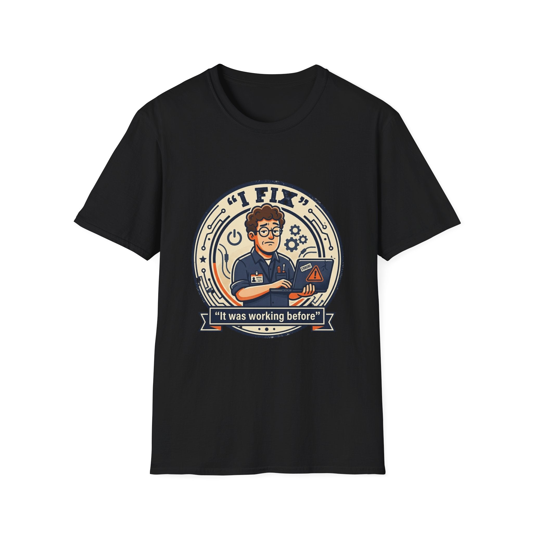 "I Fix: It Worked Before" Funny IT T-Shirt — Tech Support Humor Tee
