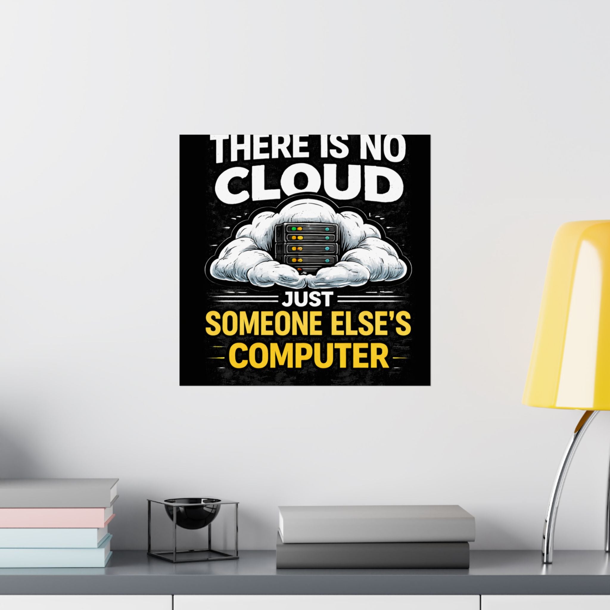 "There Is No Cloud, Just Someone Else's Computer" Tech Humor Funny IT Matte Vertical Poster