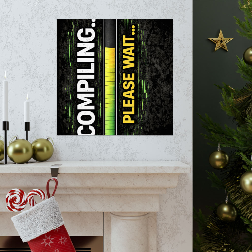 "Compiling... Please Wait" Tech Geek Humor Funny IT Matte Vertical Posters