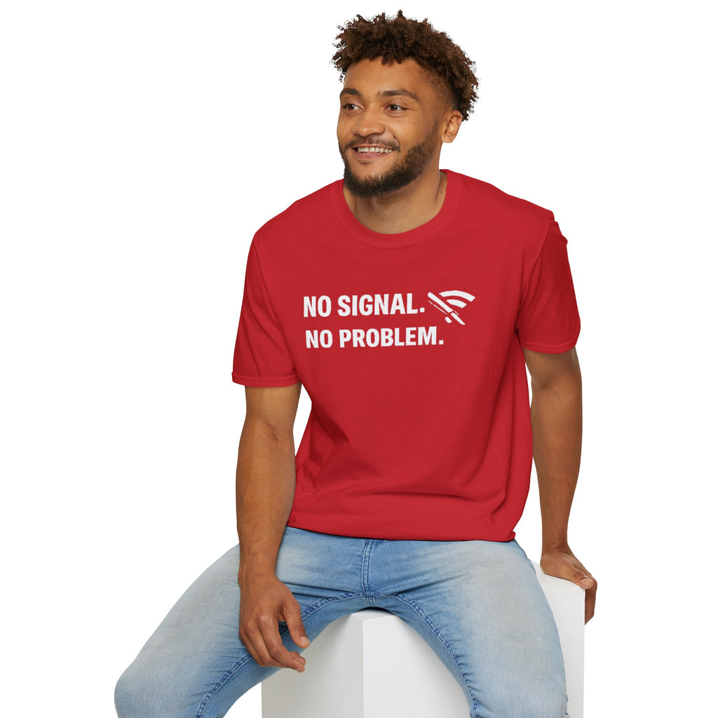 "No Signal, No Problem" Funny IT Tech Humor T-Shirt