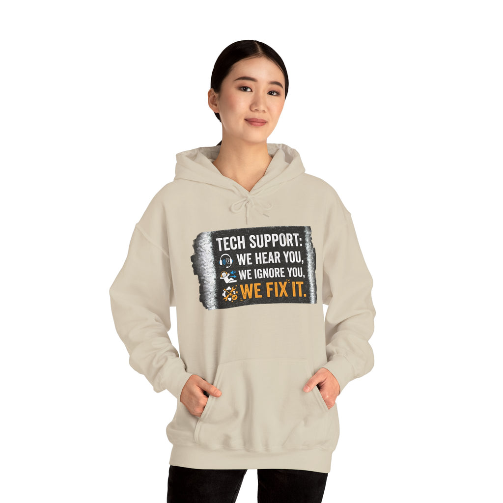 "Tech Support: We Hear You, We Ignore You, We Fix It" Funny IT Technician Hoodie
