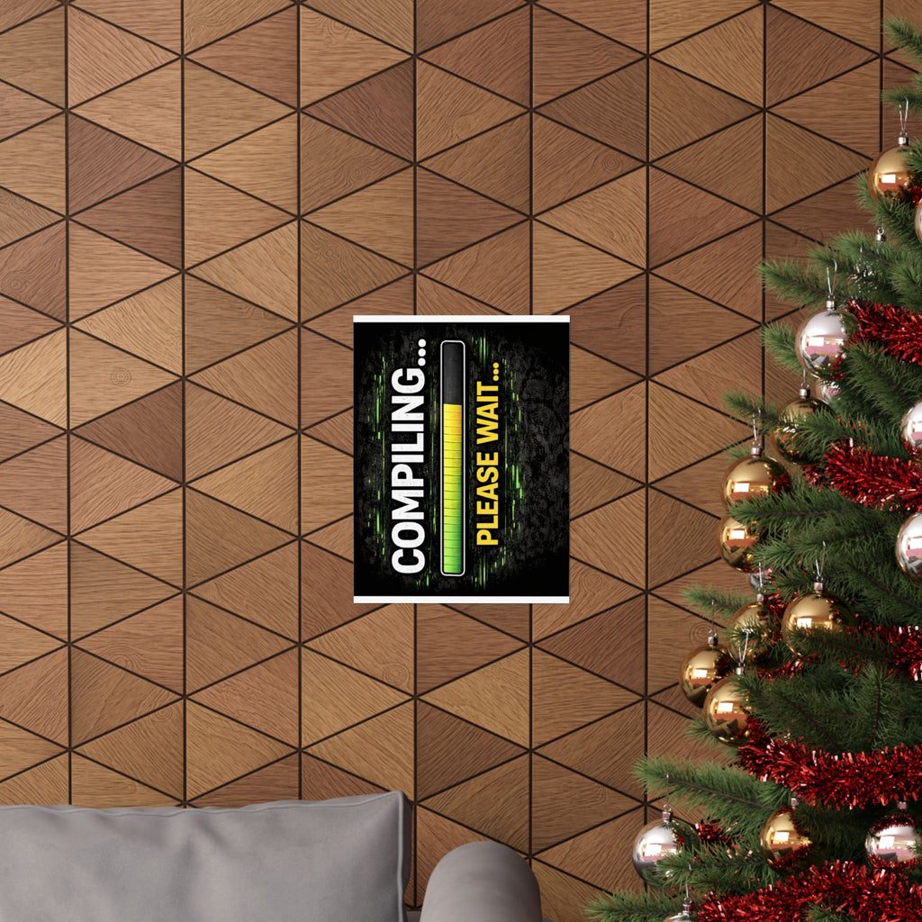 "Compiling... Please Wait" Tech Geek Humor Funny IT Matte Vertical Posters