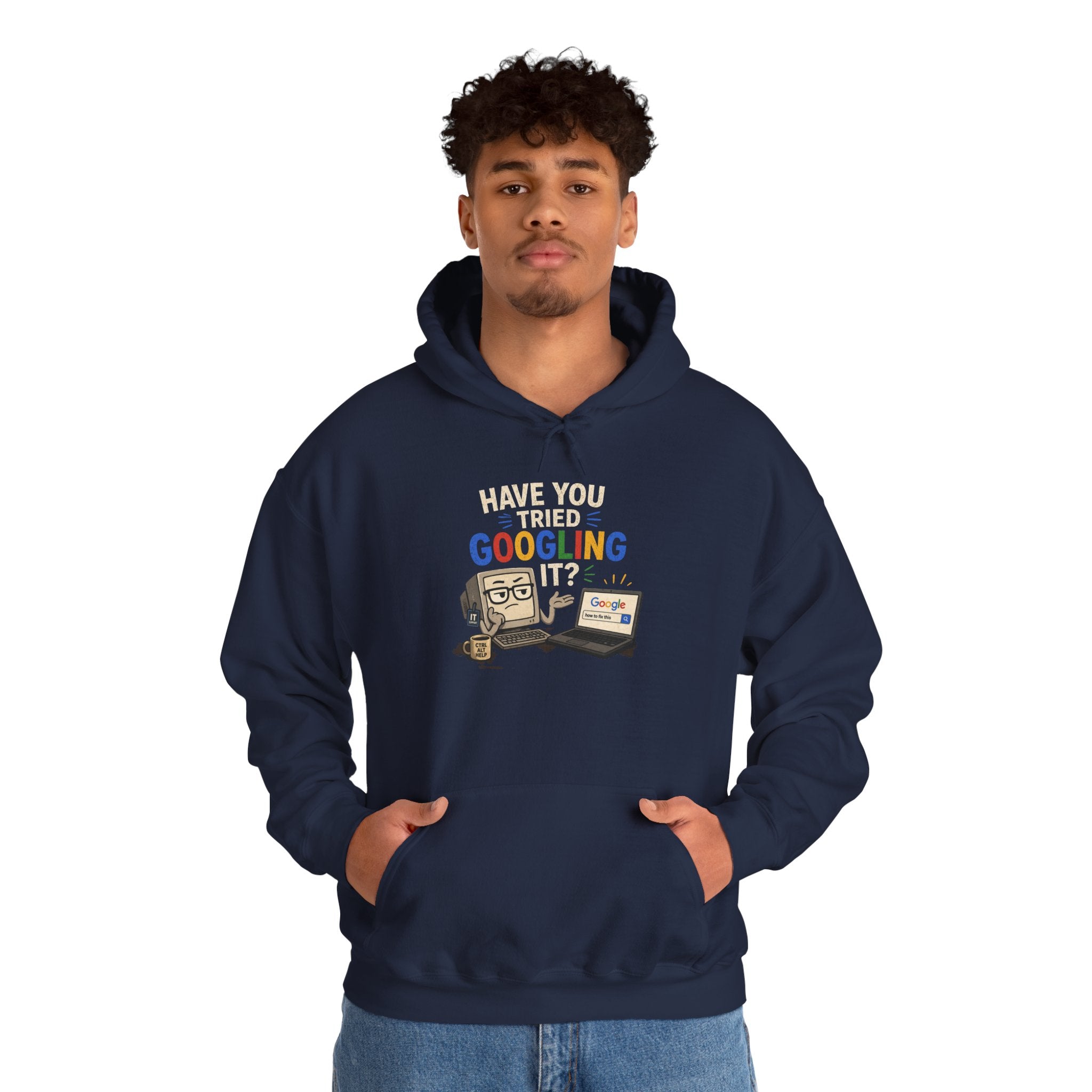 "Have You Tried Googling It?" Funny Tech Support Hoodie