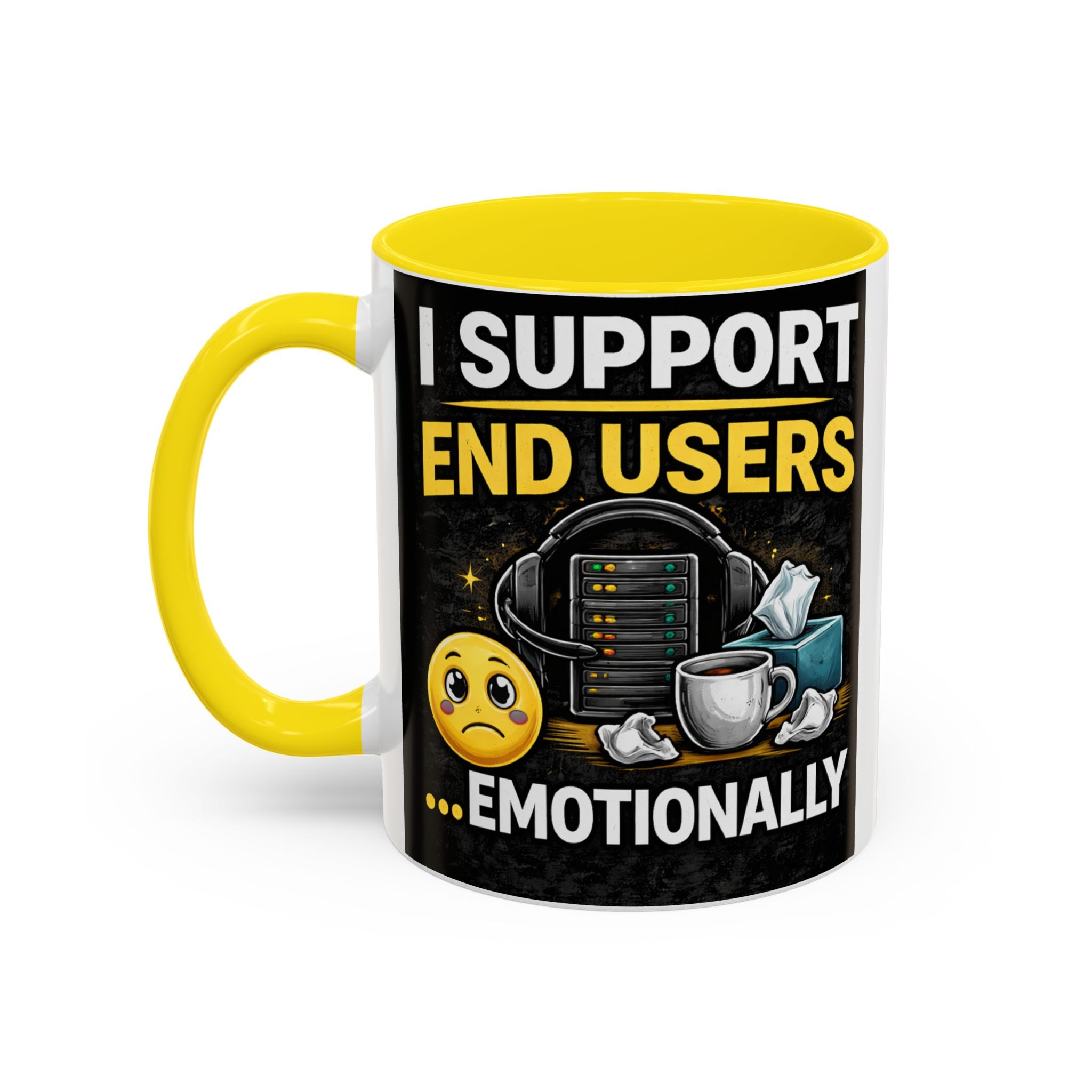 "I Support End Users, Emotionally" IT Humor Accent Coffee Mug (11, 15oz)
