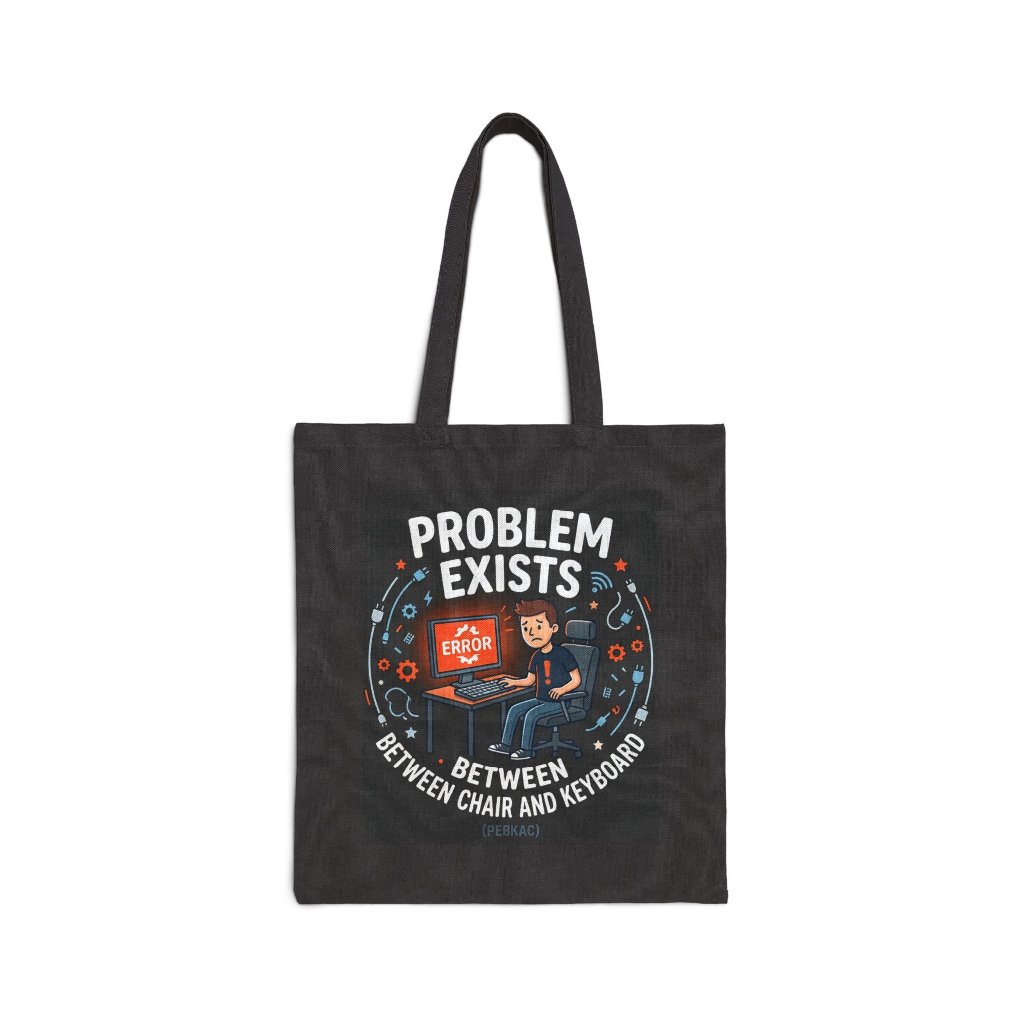 "Problem Exists Between Chair and Keyboard" Funny IT Tote Bag Tech Humor Canvas Tote Bag