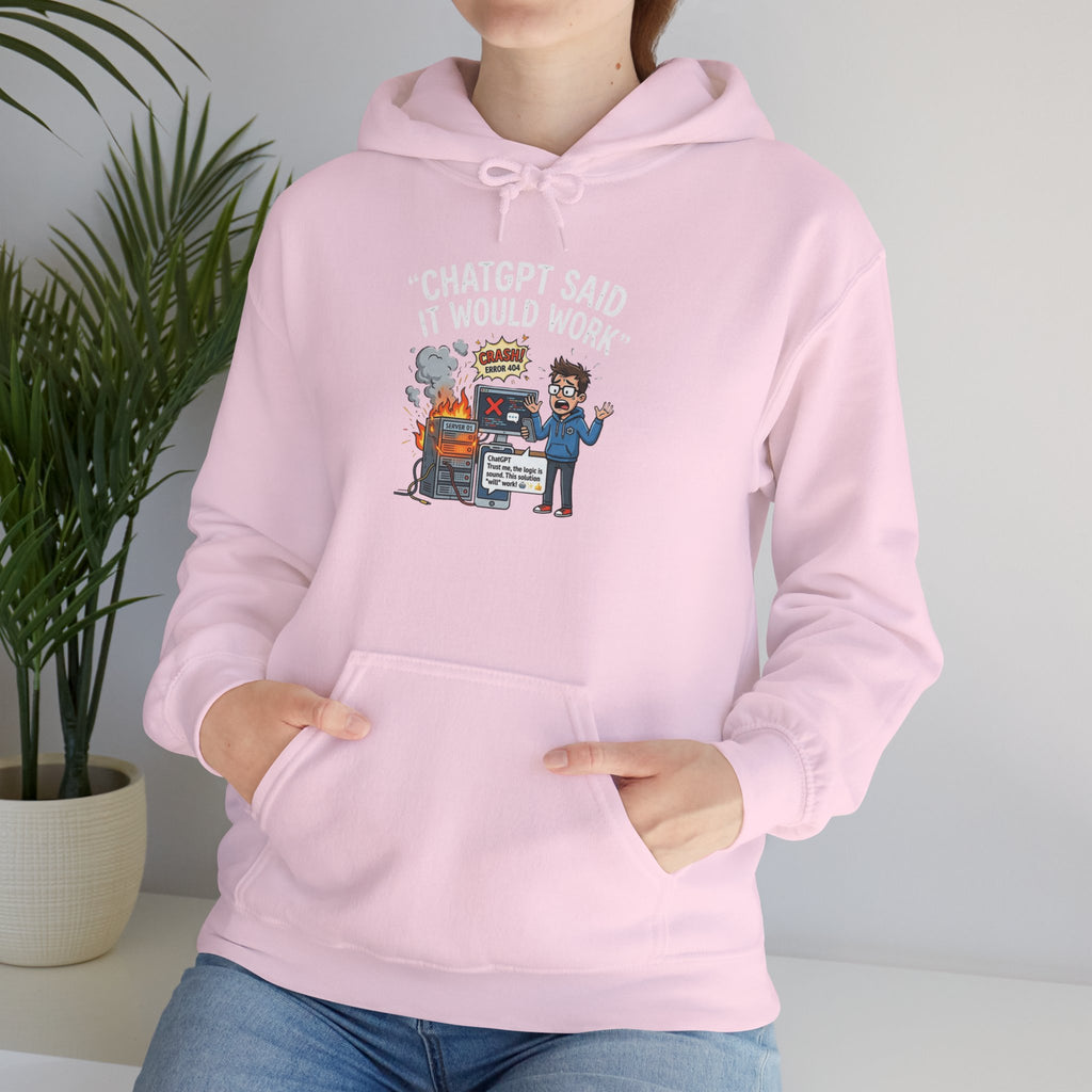 “ChatGPT Said It Would Work” Funny AI Fail Hoodie