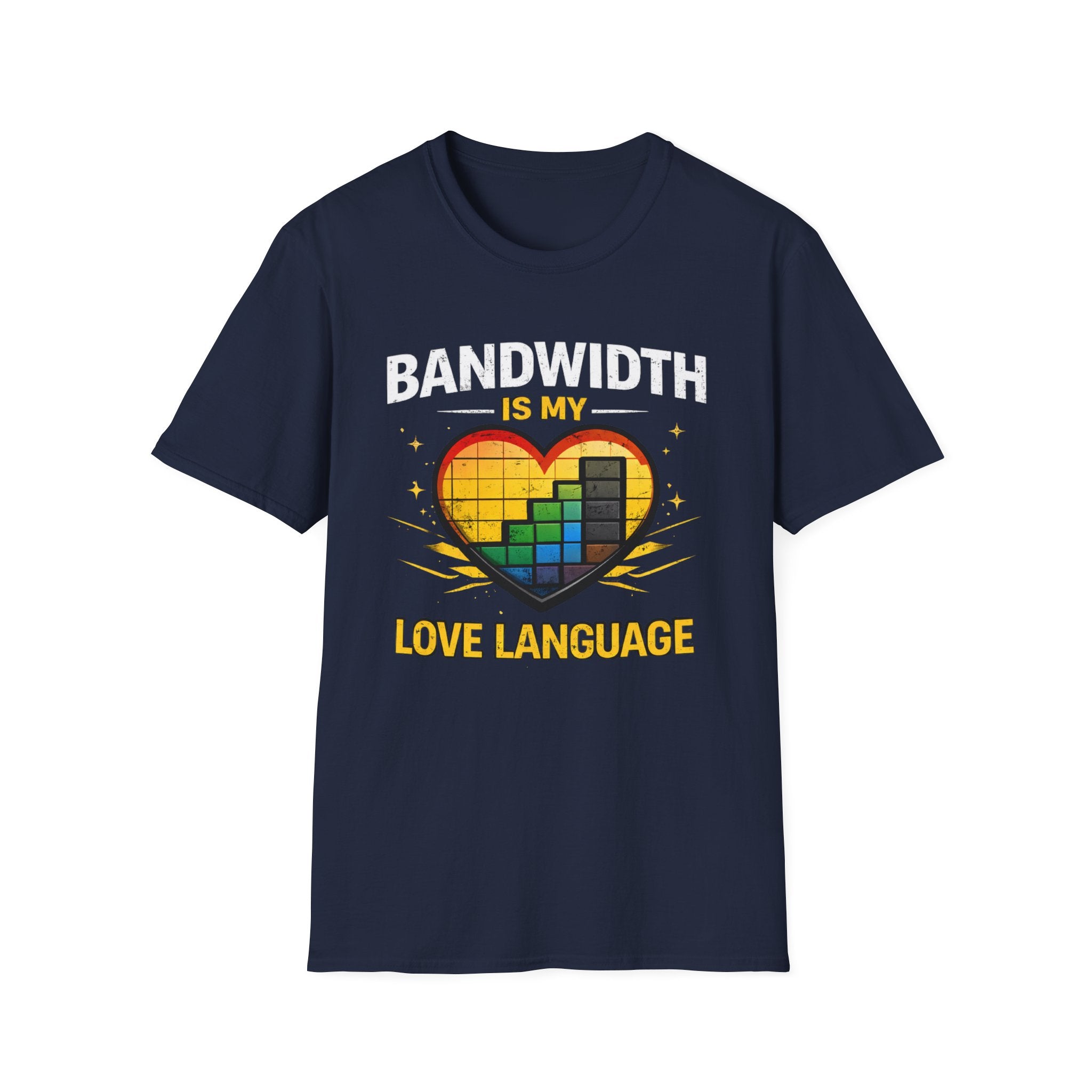 "Bandwidth Is My Love Language" Funny IT Tech Humor T-Shirt