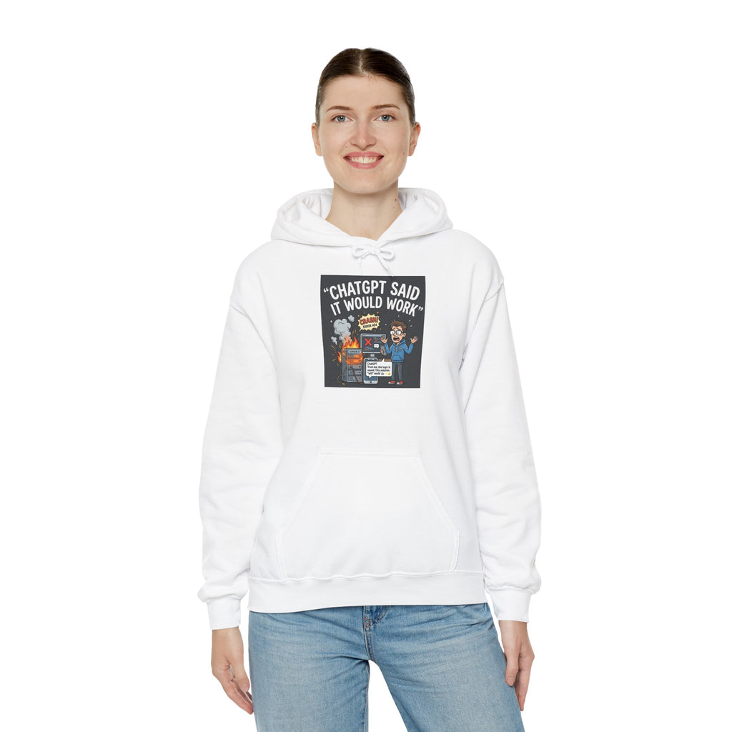 "ChatGPT Said It Would Work" Funny AI Tech Support Graphic Hoodie