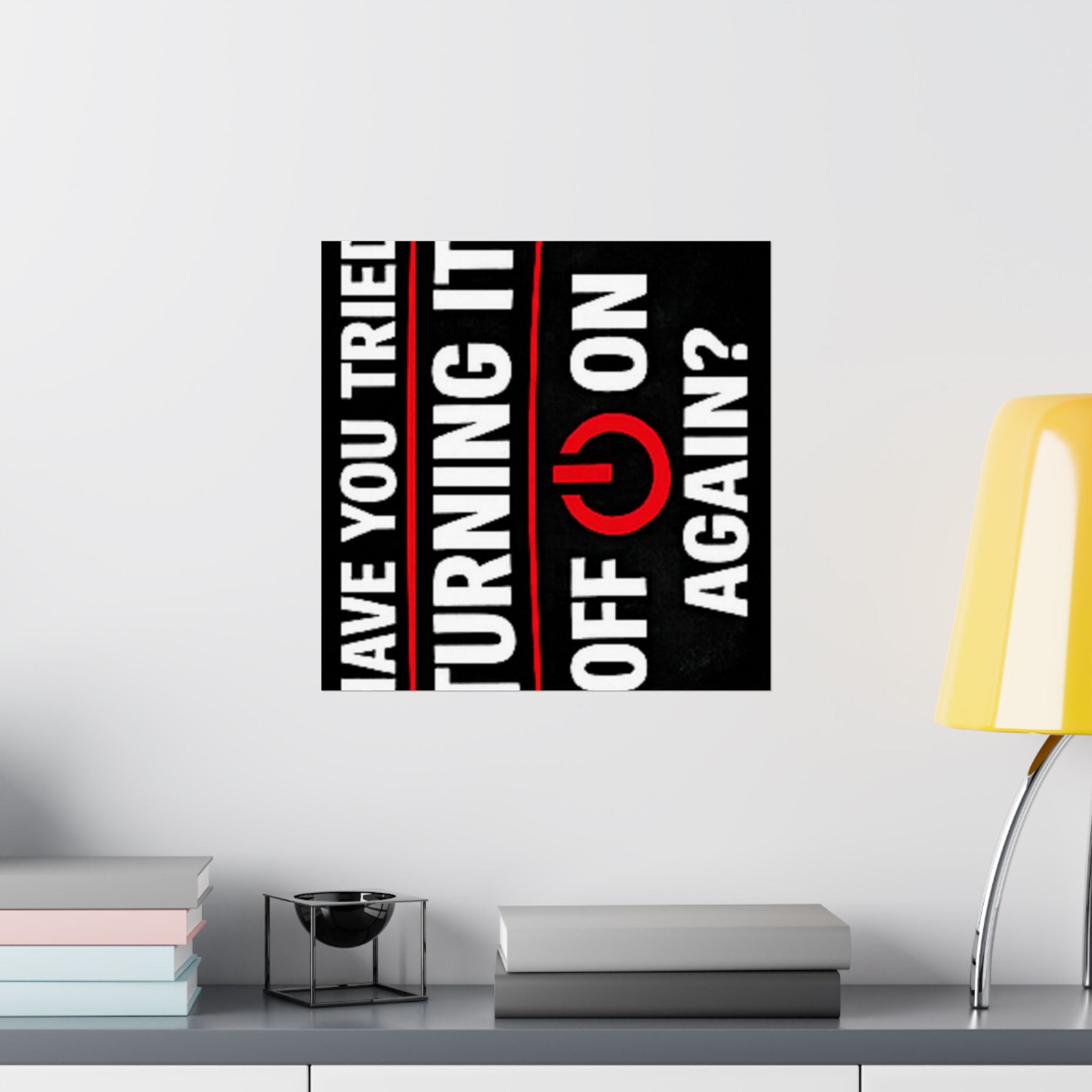 "Have You Tried Turning It Off & On Again?" Tech Humor Funny IT Matte Vertical Posters