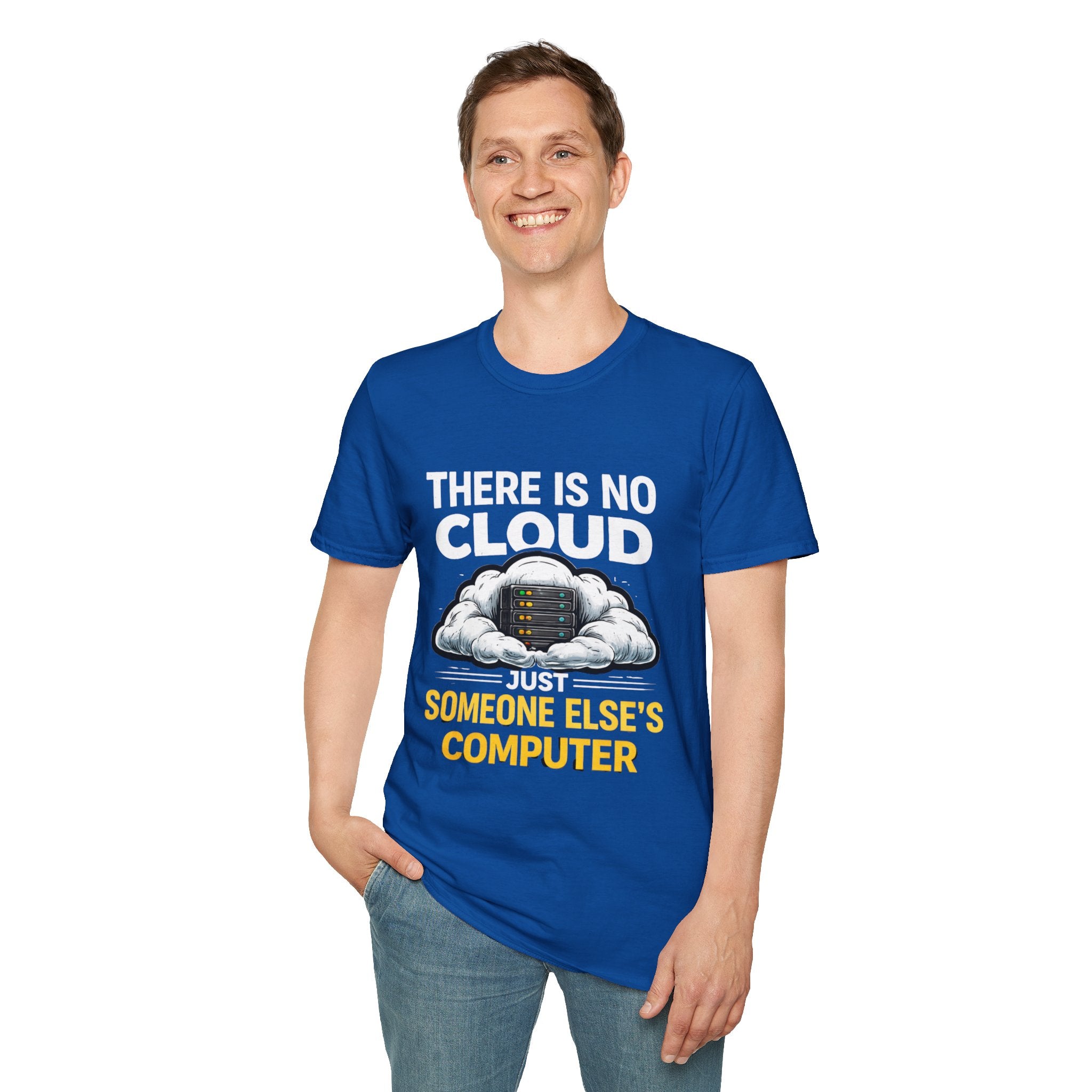 "There Is No Cloud, Just Someone Else's Computer" Funny IT Tech Humor T-Shirt