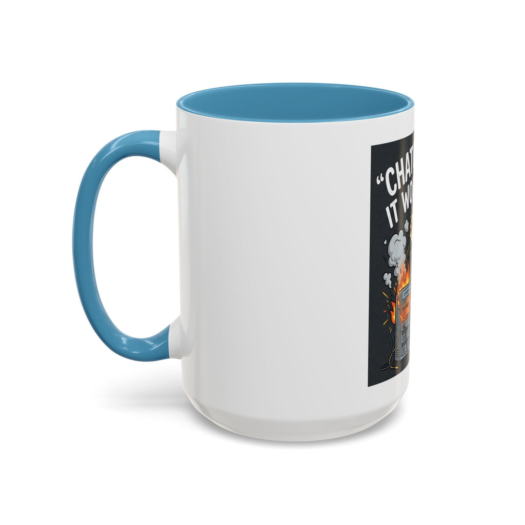 "CHatGBT Said It Would Work" Funny IT Tech Humor AI Fail Ceramic Mug