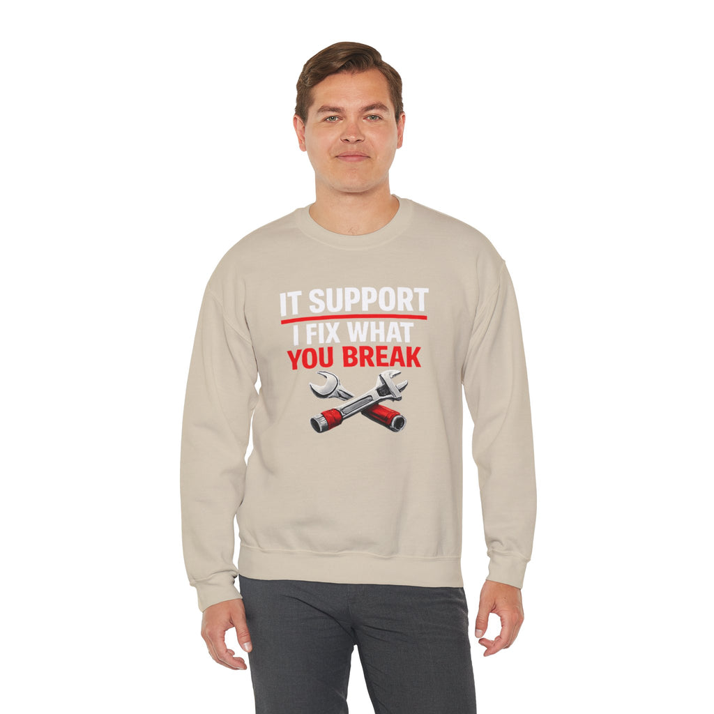 "I Fix What You Break" IT Tech Support Crewneck Sweatshirt