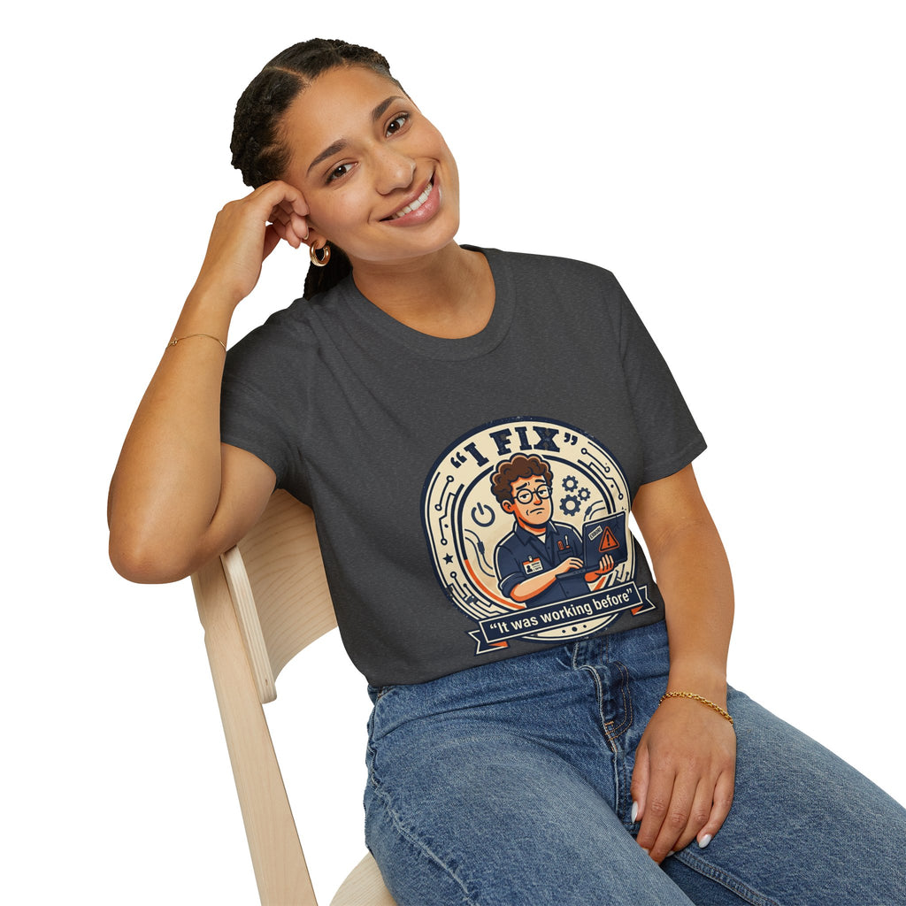 "I Fix: It Worked Before" Funny IT T-Shirt — Tech Support Humor Tee