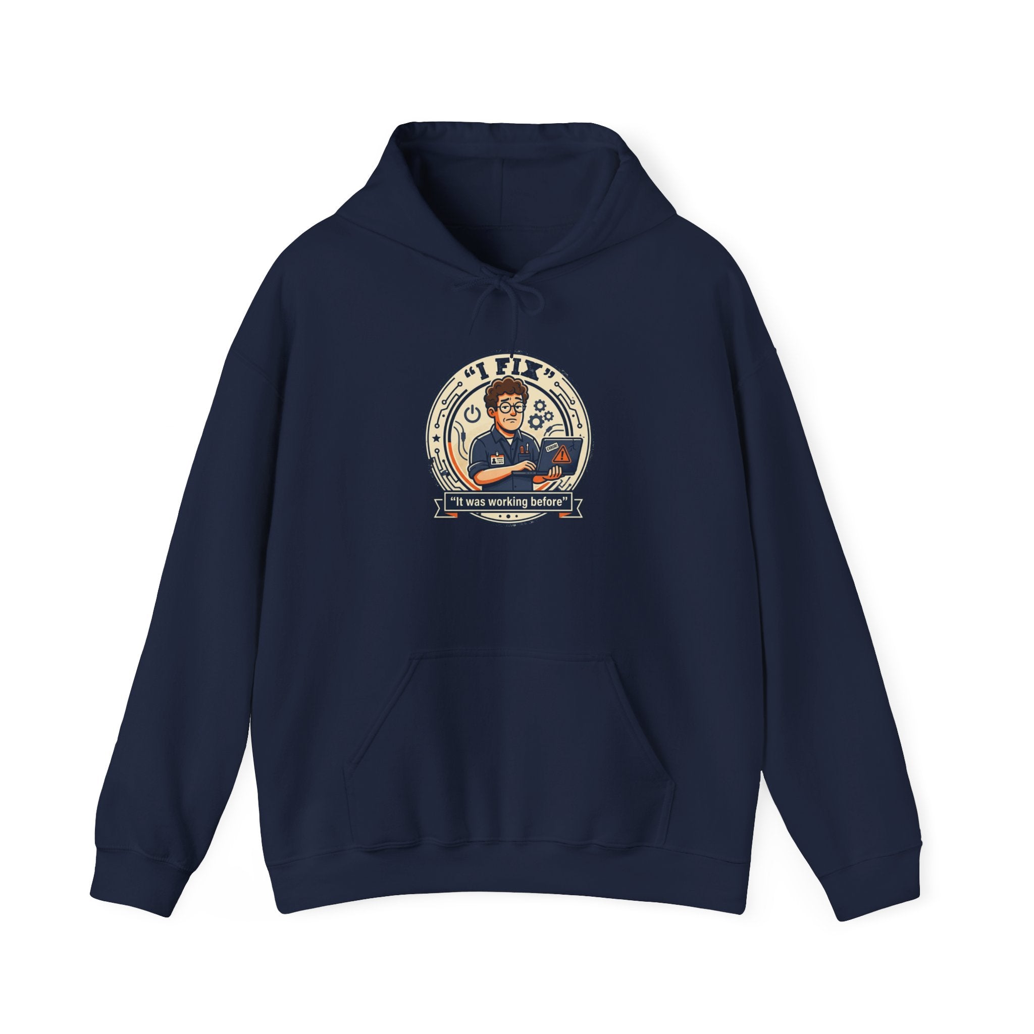 Tech Humor Hoodie - "I Fix: It Worked Before" IT Humor Pullover