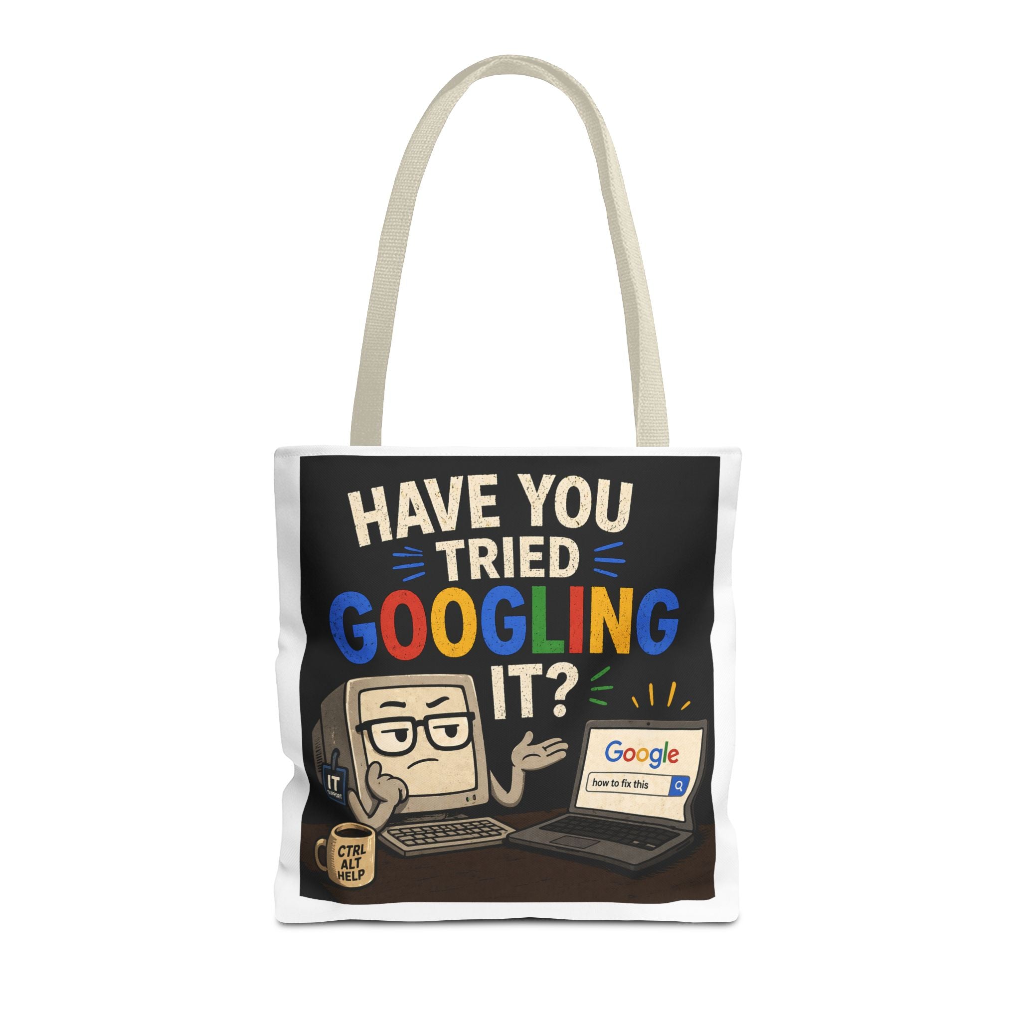 "Have You Tried Googling It?" Tote Bag – Funny Geek IT Humor Laptop Shopper