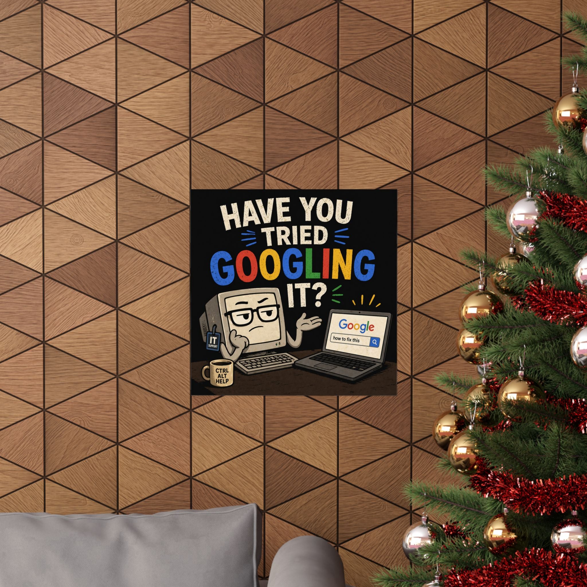 "Have You Tried Googling It?" Poster — Funny IT Tech Humor Computer Matte Print