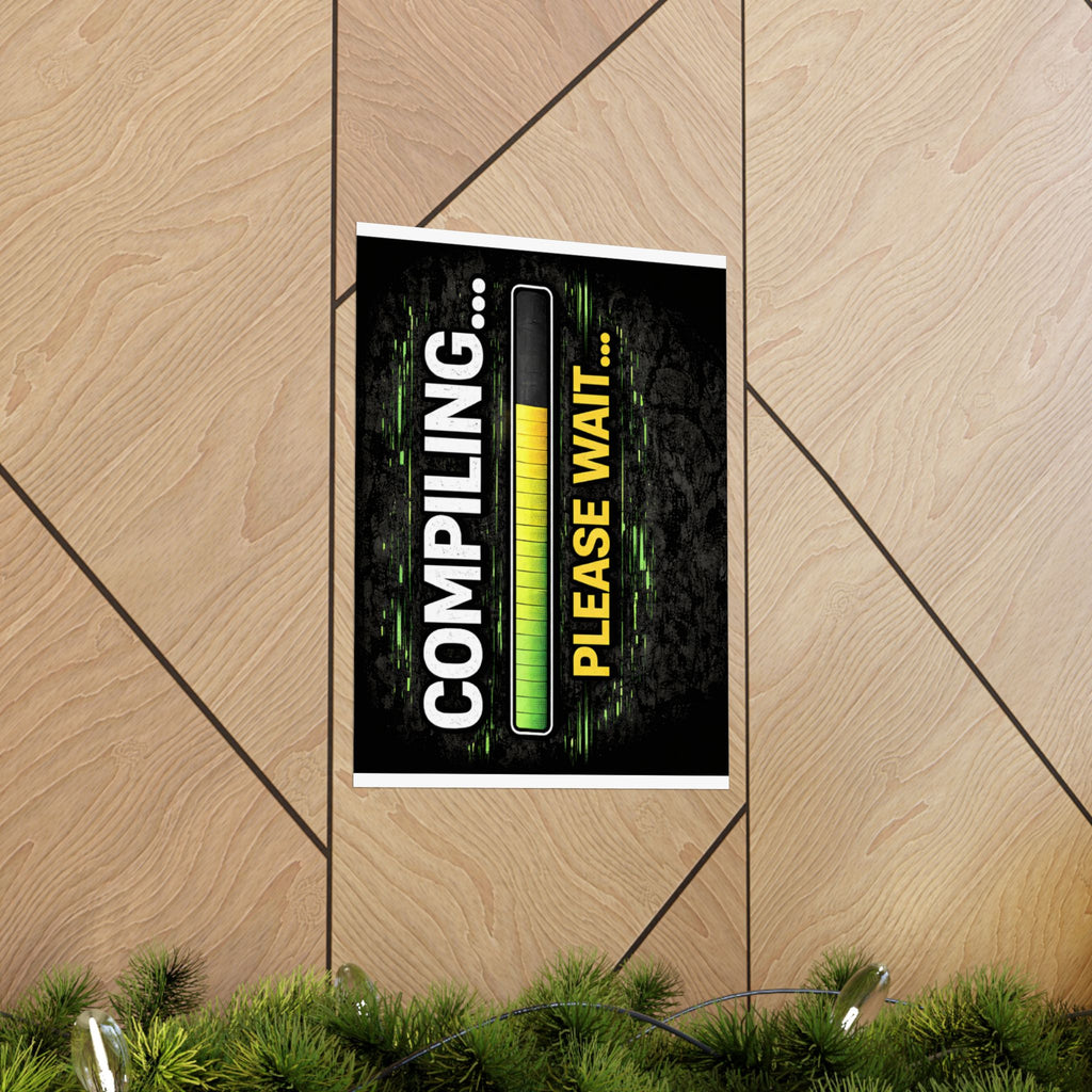 "Compiling... Please Wait" Tech Geek Humor Funny IT Matte Vertical Posters