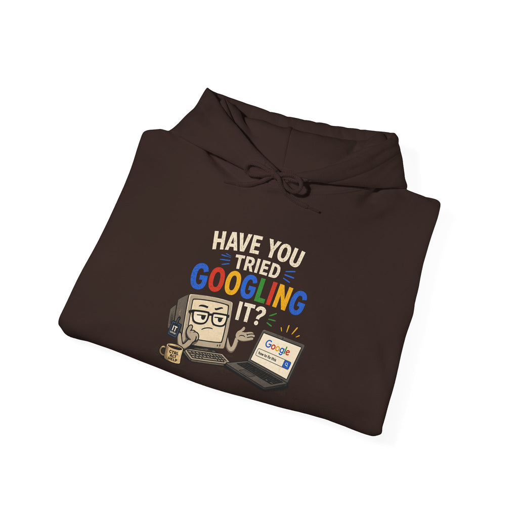 "Have You Tried Googling It?" Funny Tech Support Hoodie