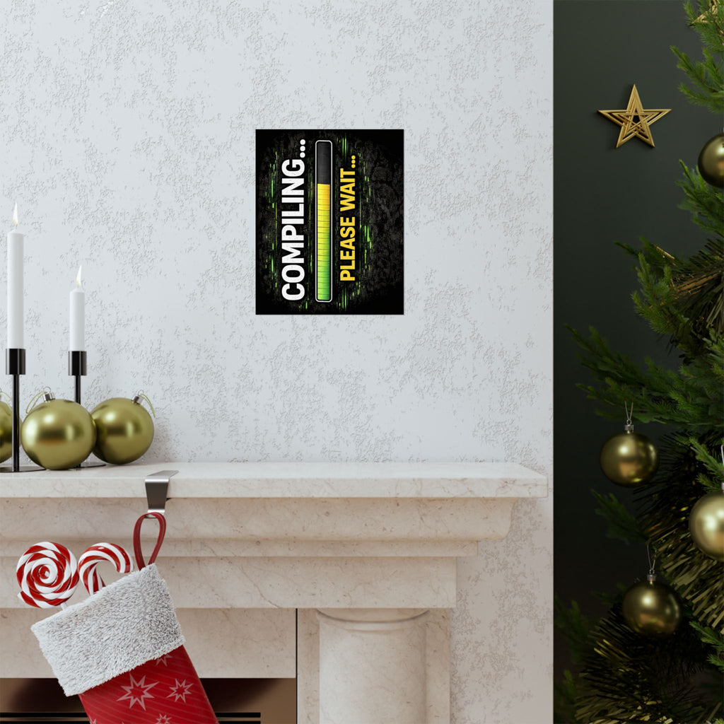 "Compiling... Please Wait" Tech Geek Humor Funny IT Matte Vertical Posters