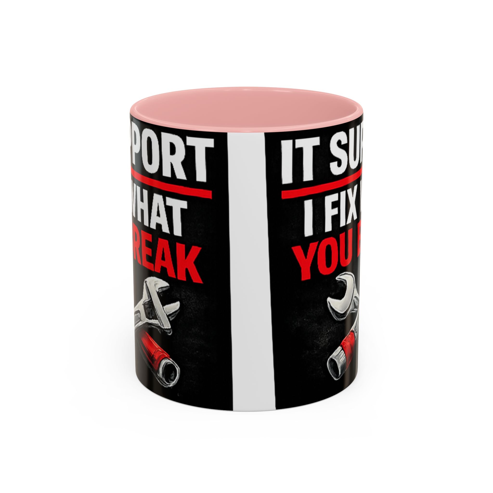 "It Support:  I Fix What You Break" IT Humor Accent Coffee Mug (11, 15oz)