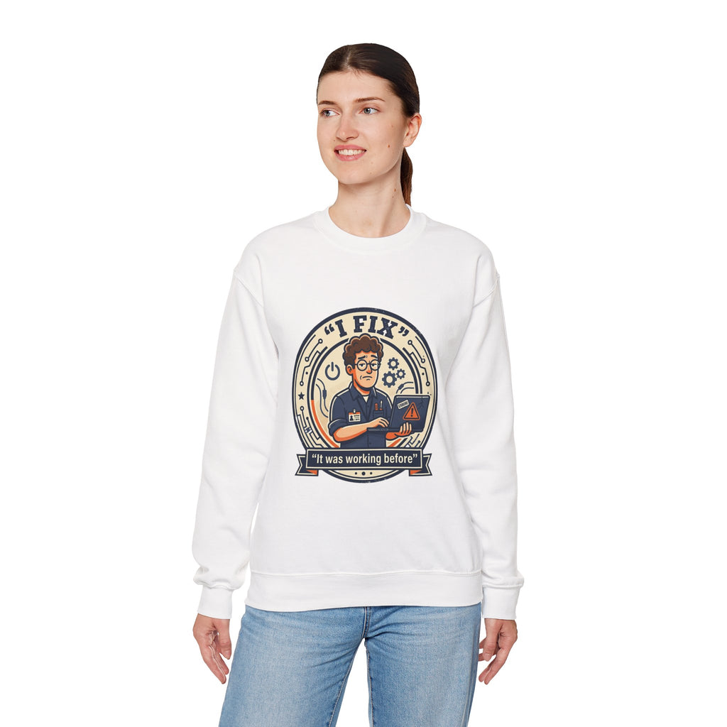"I Fix: It Worked Before"  Technician Humor Funny IT Crewneck Sweatshirt