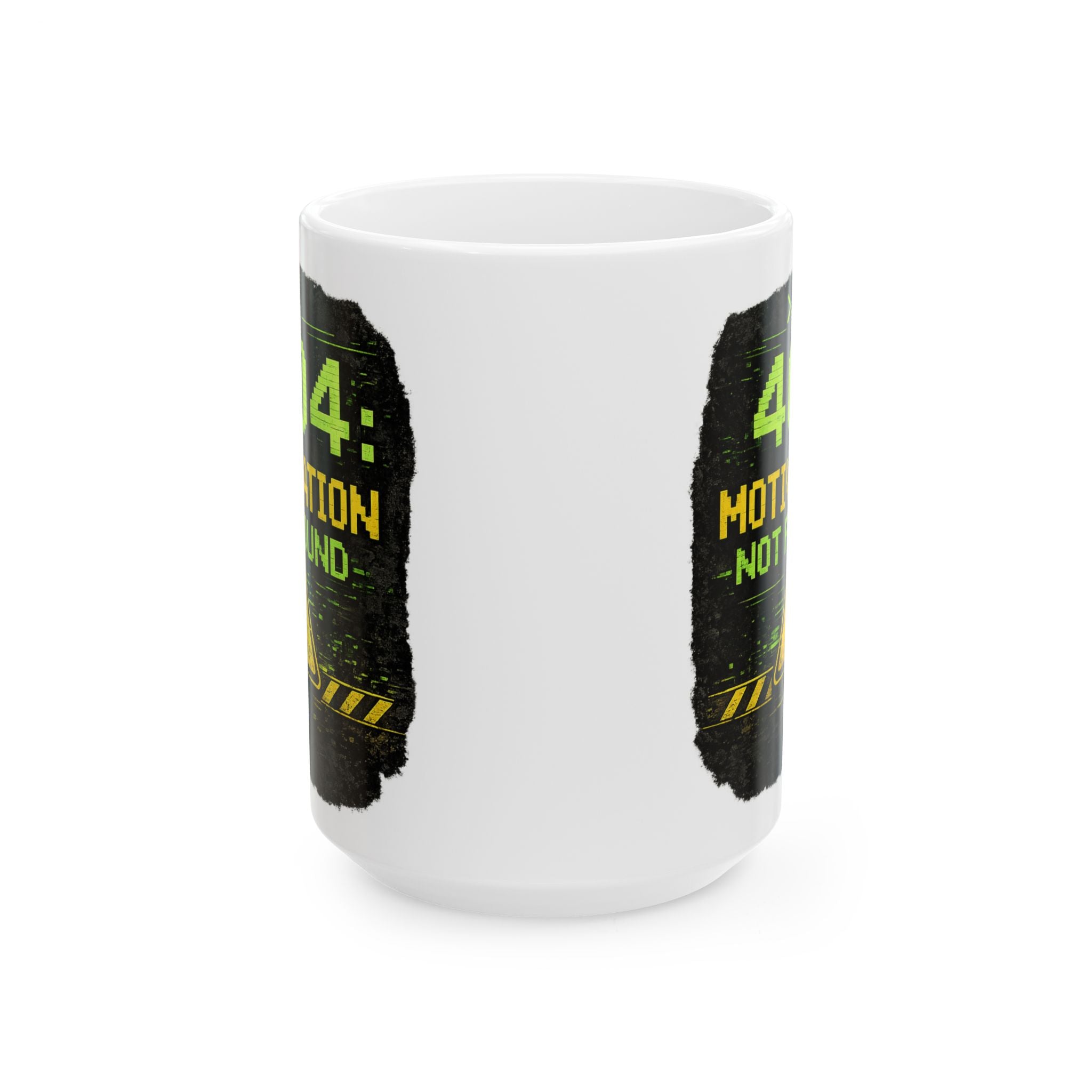 "Error 404 Motivation Not Found" Geek Humor Ceramic Mug, (11oz, 15oz)