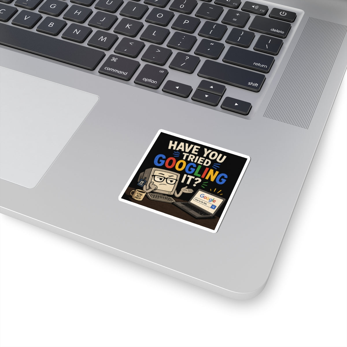 "Have You Tried Googling It?" - Funny IT Laptop Sticker (Kiss-Cut) Tech Humor