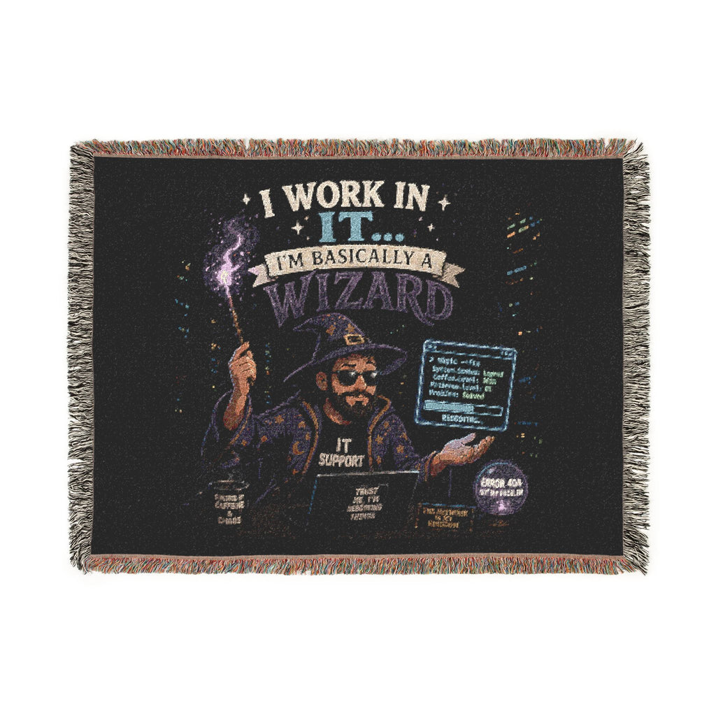 "I Work In IT... I'm Basically A Wizard" Funny IT Tech Humor Woven Blanket Funny IT Tech