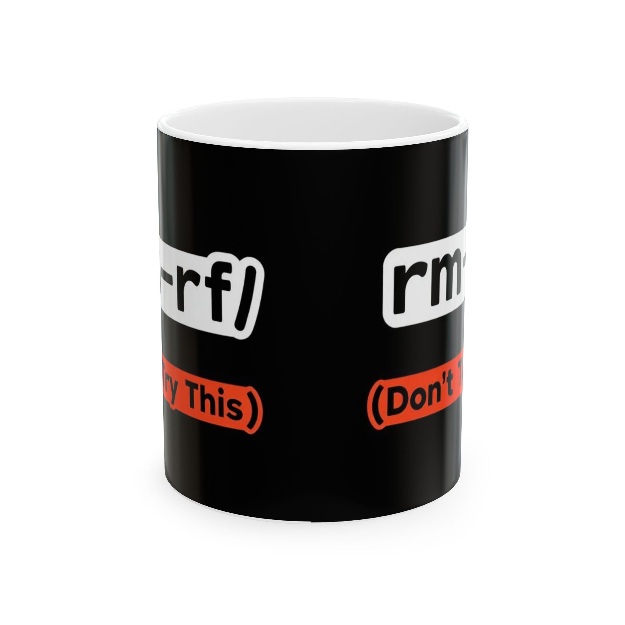 "RM -RF/ (Don't Try This)" Geek Humor Ceramic Mug, (11oz, 15oz)