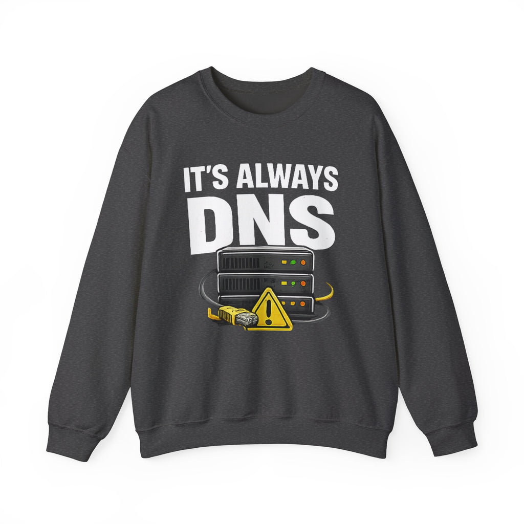 "Its Always DNS" Unisex Heavy Blend™ Crewneck Sweatshirt