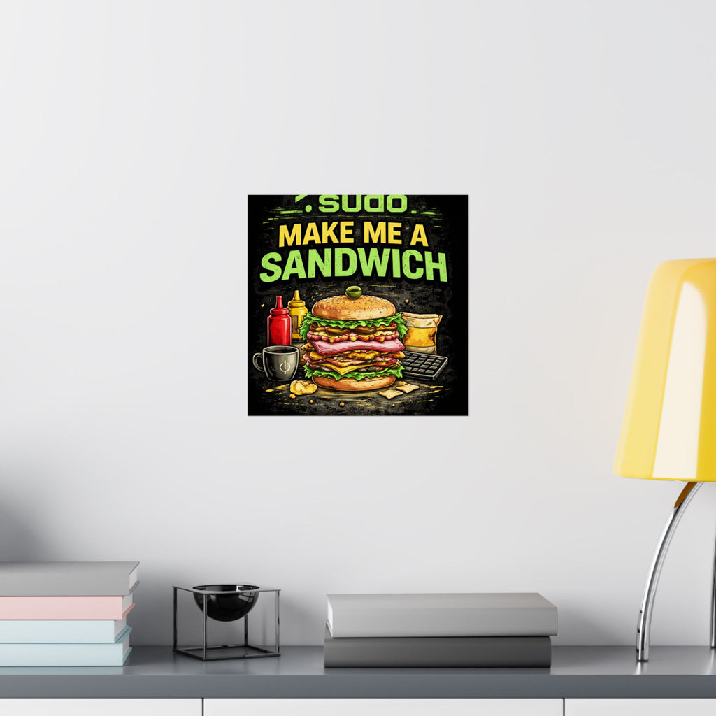 ">.Sudo Make Me A Sandwich" Geek Tech Humor Funny IT Matte Vertical Posters