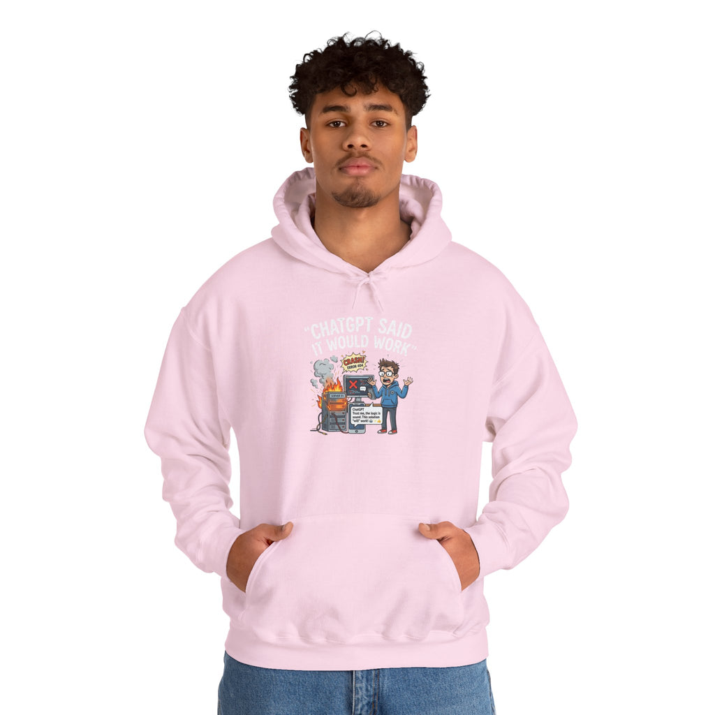 “ChatGPT Said It Would Work” Funny AI Fail Hoodie