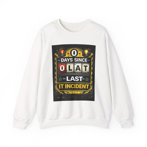 "0 Days Since Last IT Incident" Funny Tech Support Crewneck Sweatshirt