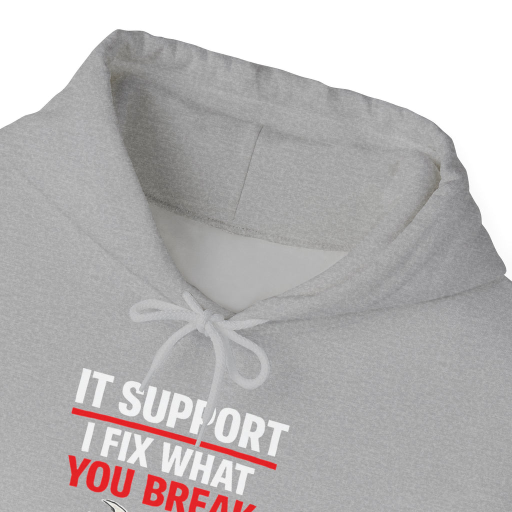 "IT Support: I Fix What You Break" IT Humor Unisex Heavy Blend™ Hoodie