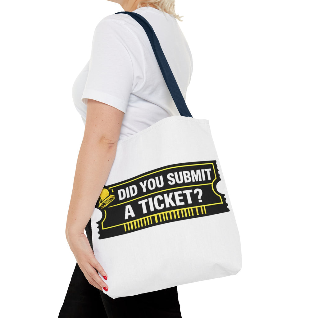 "Did You Submit a Ticket?" Funny IT Tote Bag Tech Humor