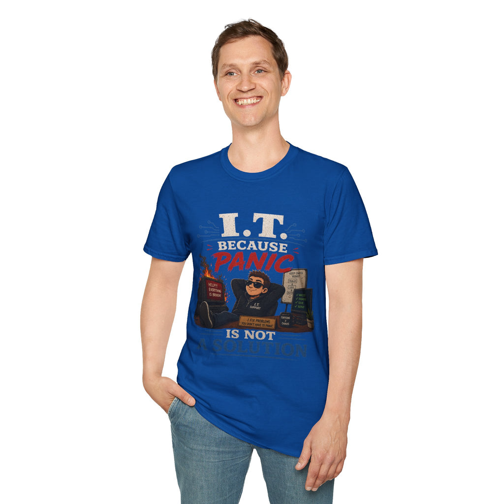 "IT Because Panic Is Not A Solution" Tech Humor T-Shirt — Funny IT Support Tech Tee