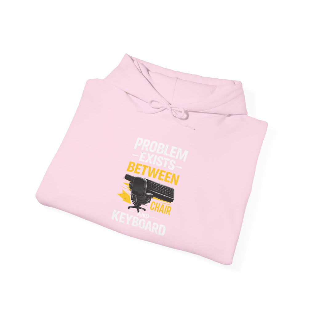 "Problem Exists Between Chair and Keyboard" — Funny IT Programmer Hoodie