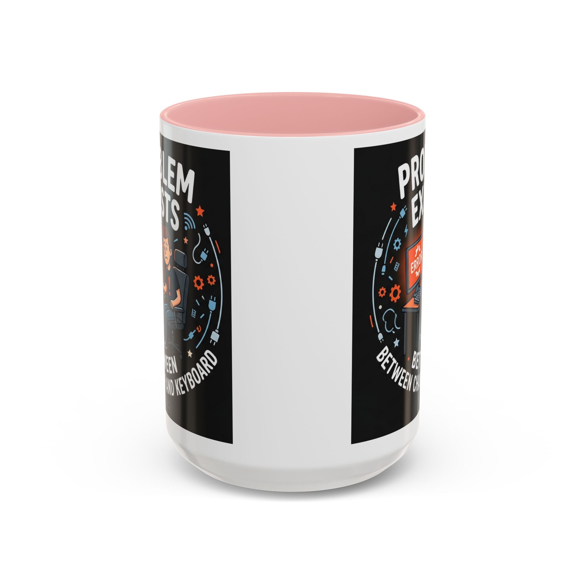 "Problem Exists Between Chair & Keyboard" IT Humor Accent Coffee Mug (11, 15oz)