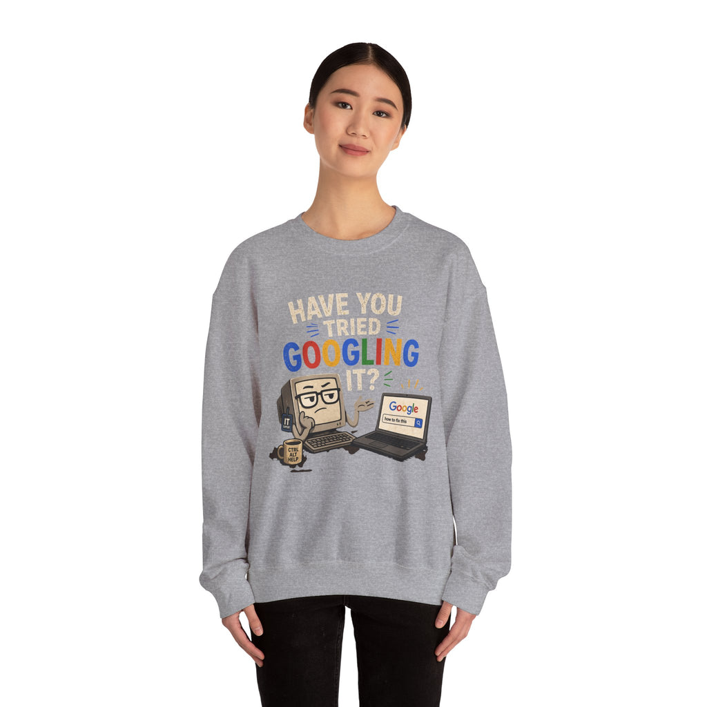 Have You Tried Googling It? Sweatshirt – Funny Tech Geek Crewneck