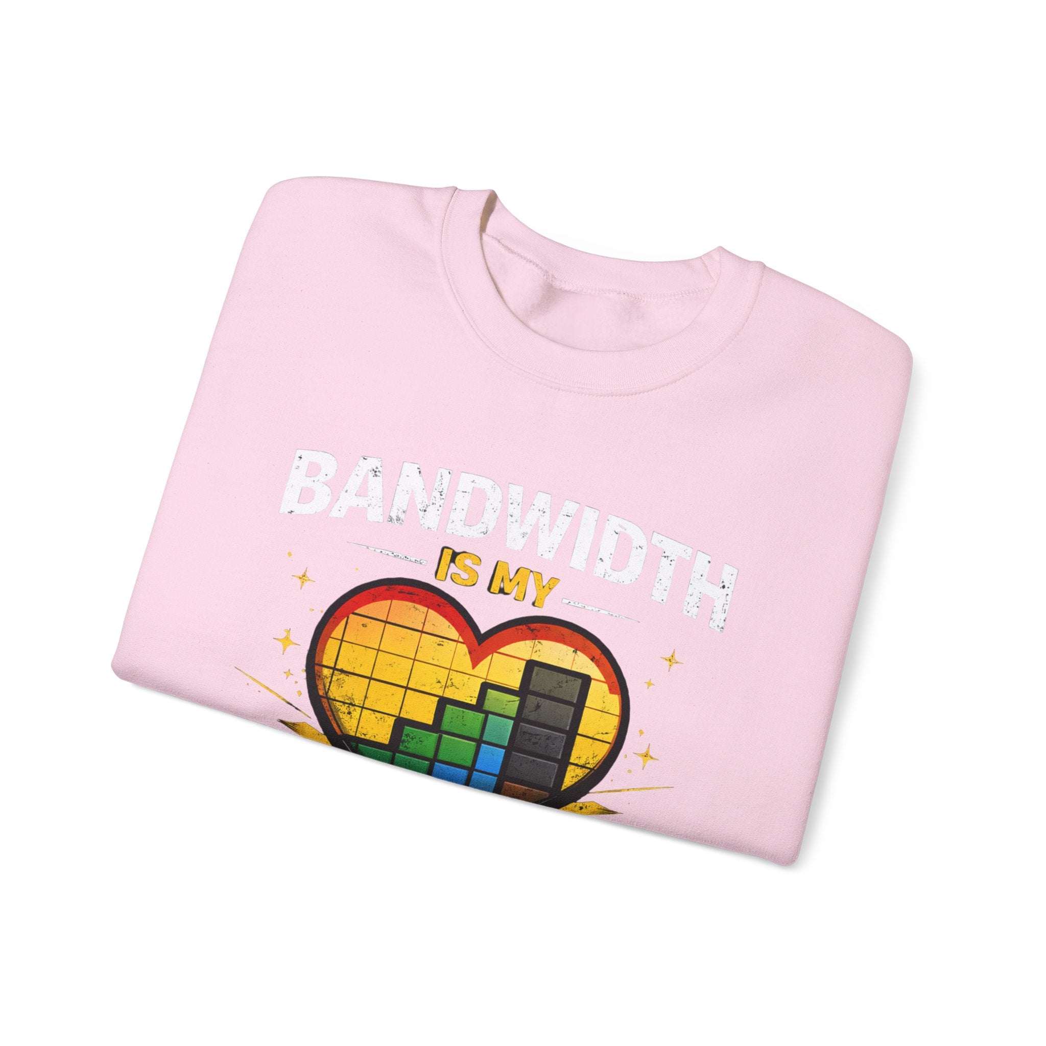 "Bandwidth Is My Love Language" Graphic Crewneck Sweatshirt