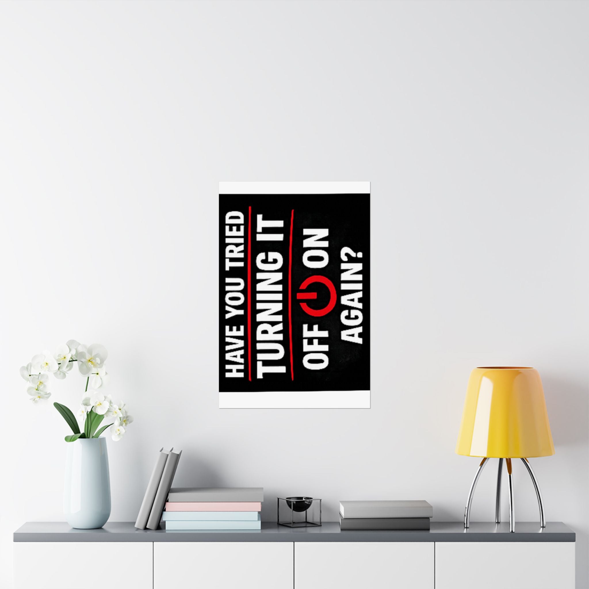 "Have You Tried Turning It Off & On Again?" Tech Humor Funny IT Matte Vertical Posters