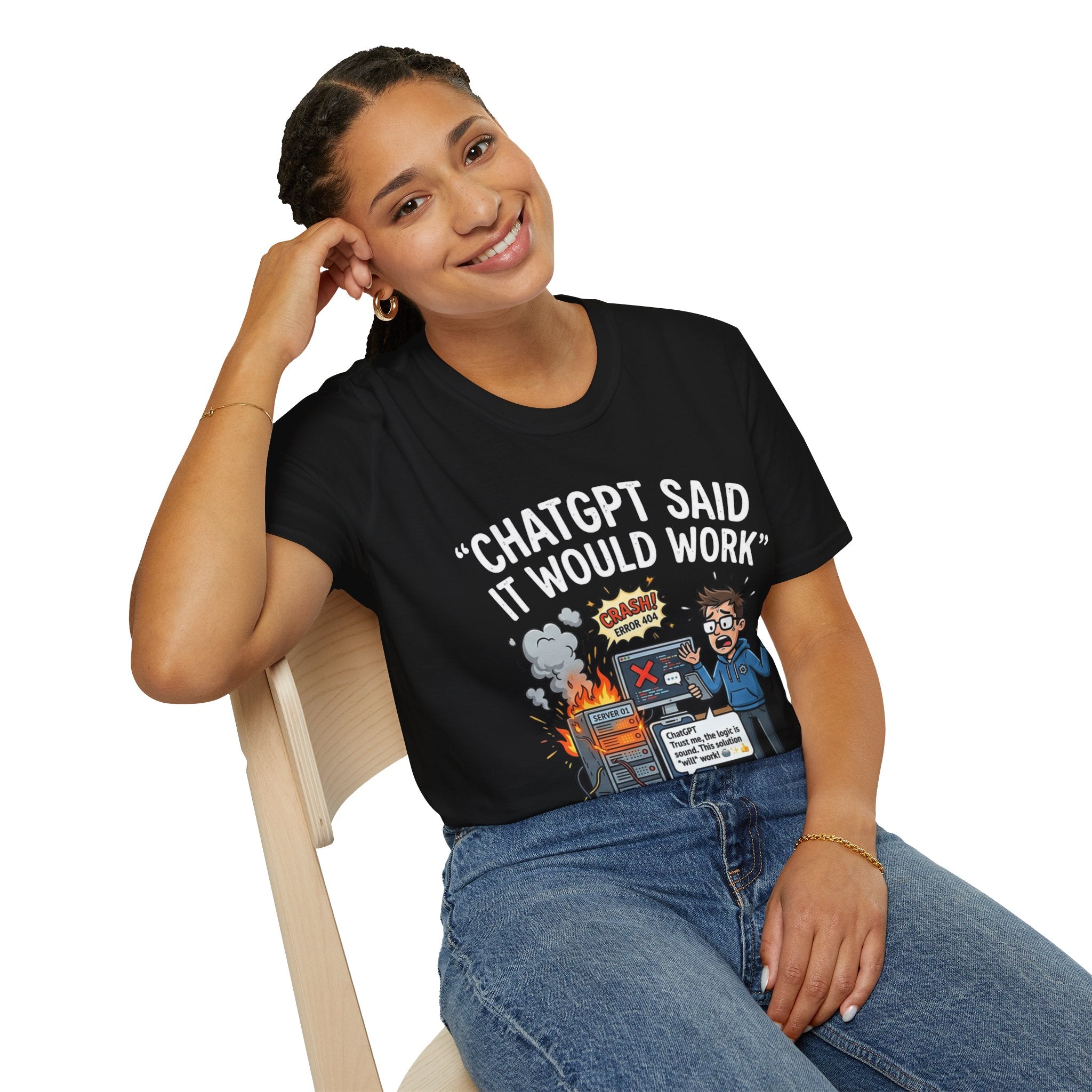 "ChatGPT Said It Would Work" Funny IT T-Shirt — Programmer Tech Humor AI Fail Tee