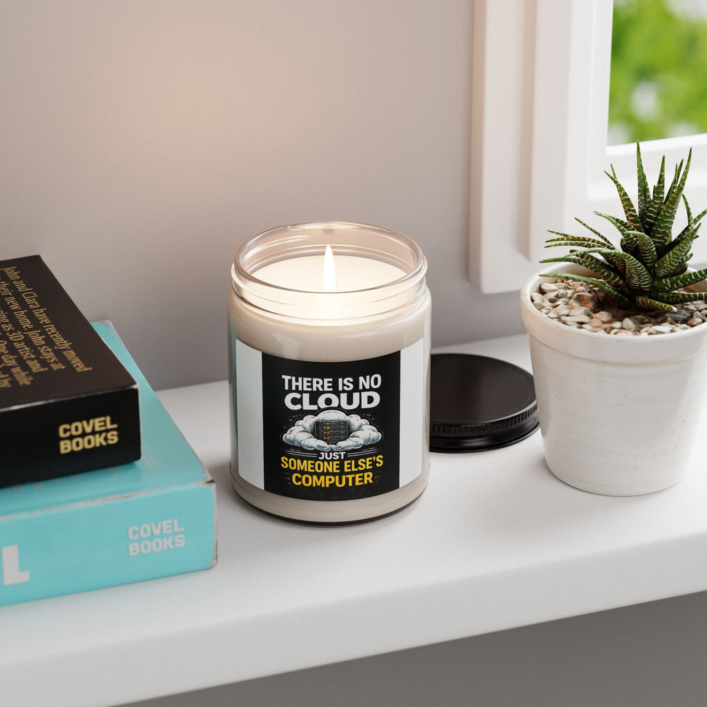"There Is No Cloud Just Someone Else's Computer" Tech Gift 9oz Scented Soy Candle